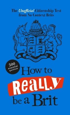 No Context Brits How to Really be a Brit (Hardback)