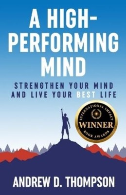 Andrew D. Thompson Andrew D Thomps A High-Performing Mi (Paperback) (UK IMPORT)