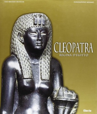 Kleopatra. Königin von Ägypten. Katalog der Ausstellung (Rom, 2000-01).