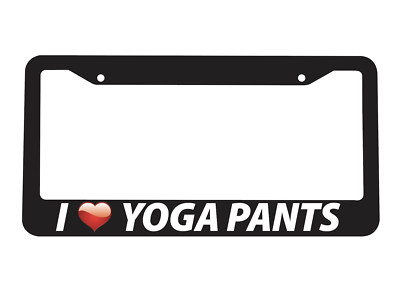 I Love Yoga Pants Funny JDM Tuner Yo Amo Yoga Pants Mujers License Plate Frame