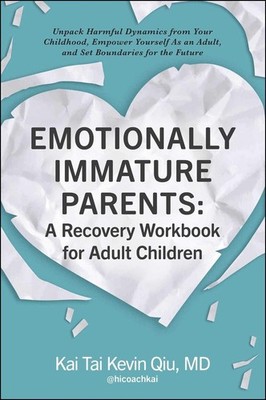 Emotionally Immature Parents: A Recovery Workbook for Adult Children: Unpack Har