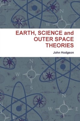 Hodgson - EARTH SCIENCE and OUTER SPACE THEORIES - New paperback or s - X555z