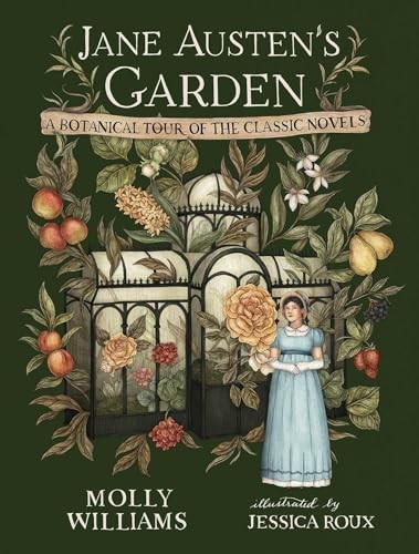 Jane Austen's Garden: A Botanical Tour of the Classic Novels by Molly Williams - Image 6