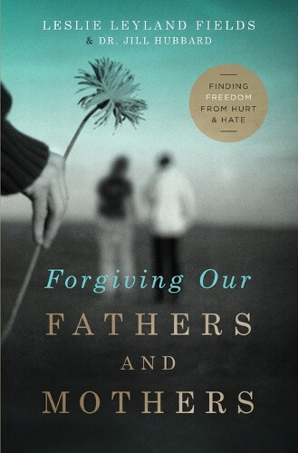 Thumbnail - Forgiving Our Fathers And Mothers: Finding Freedom From Hurt And Hate