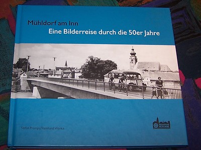 MÜHLDORF am Inn (Bayern) - Eine Bilderreise durch die 50er Jahre - Heimatbuch