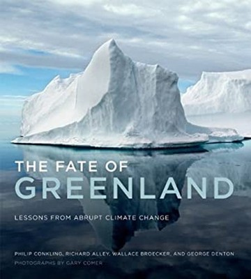 The Fate of Greenland : Lessons from Abrupt Climate Change Hardco