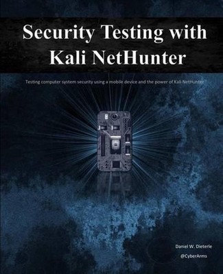 Security Testing with Kali NetHunter by Daniel W. Dieterle (English) Paperback B