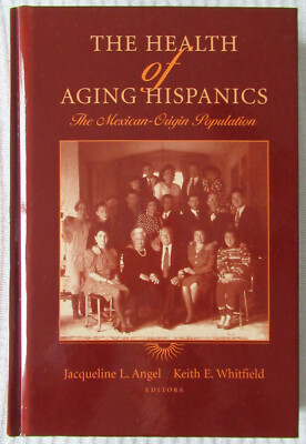 The Health of Aging Hispanics: The Mexican-Origin Population (HC, 2007) NEW