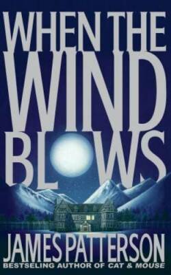 When the Wind Blows - Hardcover By Patterson, James - GOOD