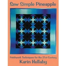 Sew Simple Pineapple: Patchwork Techniques for the... by Karin Hellaby Paperback