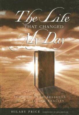 A Life That Changed My Day: Turning Dead Religion Into a Li - VERY GOOD
