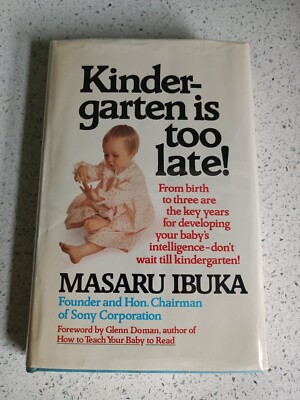 Kindergarten Is Too Late - written by the founder of Sony!