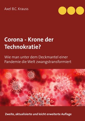 Corona - Krone der Technokratie? Axel B. C. Krauss Taschenbuch 160 S. Deutsch
