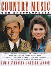 COUNTRY MUSIC: THE ENCYCLOPEDIA By Irwin Stambler & Grelun Landon - Hardcover VG