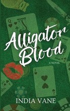 Alligator Blood by India Vane Paperback Book