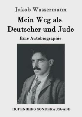 Mein Weg Als Deutscher Und Jude