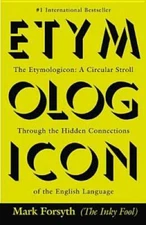 The Etymologicon: A Circular Stroll Through the Hidden Connections of the - GOOD
