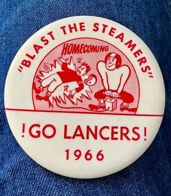 1966 ''Blast The Steamers'' & Go Lancers! 3'' Cello Football Homecoming Pinback