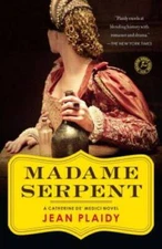 Madame Serpent: A Catherine de' Medici Novel (Catherine De' Medici T - GOOD