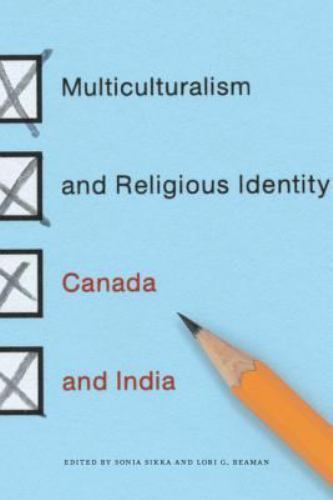 Multiculturalism and Religious Identity : Canada and India by Lori G. Beaman ...