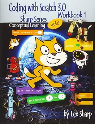 Coding with Scratch 3.0: Workbook 1 (Sharp Series, Sc... by Sharp, Lex Paperback