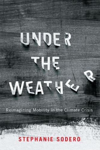 Under the Weather – Reimagining Mobility in the Climate Crisis Sodero Paperback