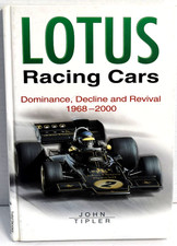LOTUS RACING CARS: DOMINANCE, DECLINE AND REVIVAL By John Tipler - Hardcover