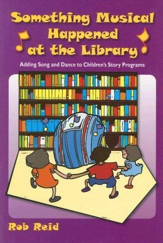 Something Musical Happened at the Library : Adding Song and Dance to ...