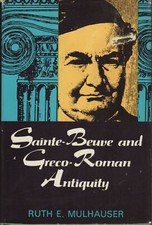 Sainte-Beuve and Greco-Roman Antiquity. Ruth Mulhauser.