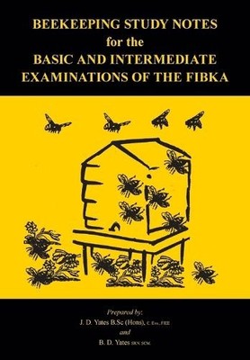 B D Yates Beekeeping Study Notes for the Basic and Intermediate Ex (Taschenbuch)