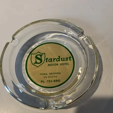 Rare Vintage Stardust Motor Hotel Yuma Arizona  Ashtray Glass Clean Old WOW