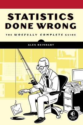 Statistics Done Wrong ~ Alex Reinhart ~  9781593276201
