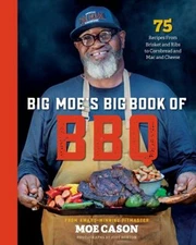 Big Moe's Big Book of BBQ : 75 Recipes from Brisket and Ribs to C