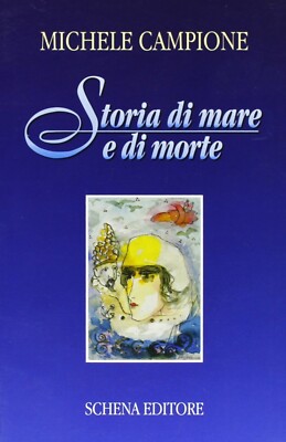 Storia di mare e di morte - [Schena Editore]