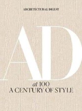 Architectural Digest at 100: A Century of Style by Architectural Digest: Used