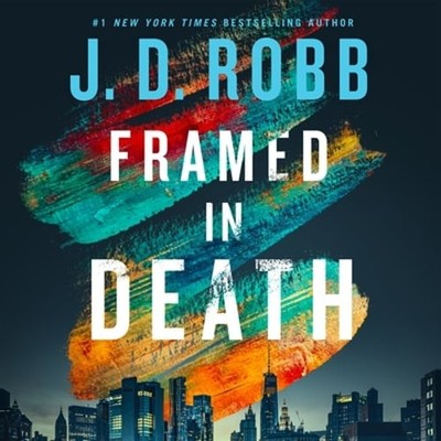 Framed in Death by J D Robb: New Audiobook
