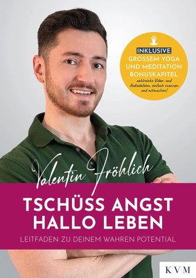 Tschüss Angst. Hallo Leben Leitfaden zu deinem wahren Potential Fröhlich Buch