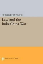 John Norton Moore Law and the Indo-China War (Paperback)
