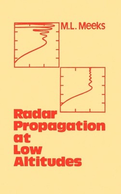 M.L. Meeks Radar Propagation at Low Altitudes (Gebundene Ausgabe) Radar Library