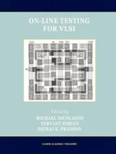 On Line-Testing for VLSI, Paperback by Nicolaidis, Michael (EDT); Zorian, Yer...