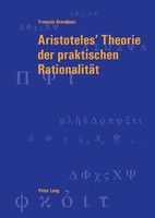 Aristoteles' Theorie Der Praktischen RationalitäT FrançOis Grandjean Taschenbuch