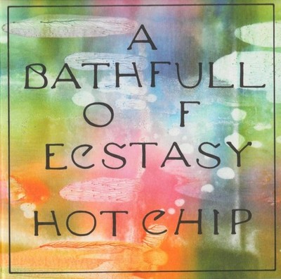 Hot Chip - A Bath Full Of Ecstacy CD New
