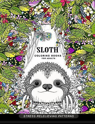 Sloth coloring book for adults:; - Adult Coloring Book, 9781545202975, paperback
