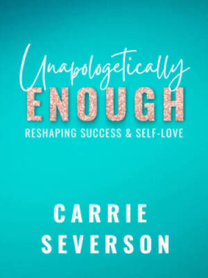 Unapologetically Enough: Reshaping Success  Self-Love - Paperback - VERY GOOD