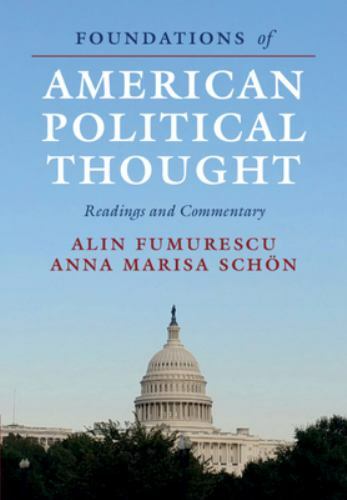 Foundations of American Political Thought Readings and Commentary Fumurescu