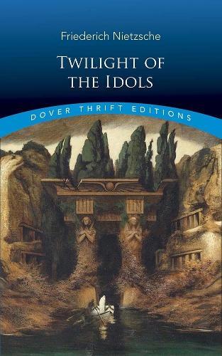 Thumbnail - Friedrich Nietzsche Twilight Of The Idols (taschenbuch) Thrift