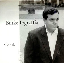 Burke Ingraffia - "Good" - ( CD - Caleo Records )