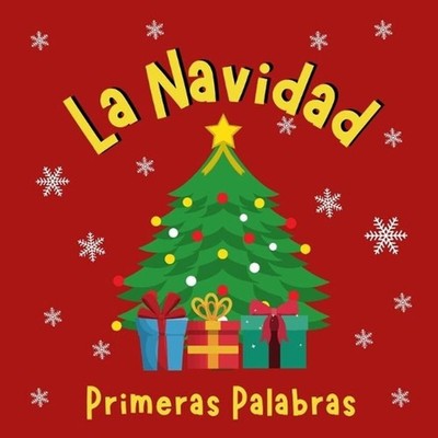 La Navidad. Primeras Palabras: Libros en Espa?ol para Ni?os. Es hora de celebrar