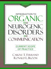 INTRODUCTION TO ORGANIC AND NEUROGENIC DISORDERS OF By Carole T. Ferrand & Bloom