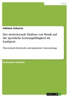 Der Motivierende Einfluss Von Musik Auf Die Sportliche LeistungsfäHigkeit Im Lau